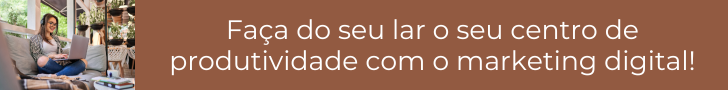 Faça do seu lar o seu centro de produtividade trabalhando remotamente com marketing digital