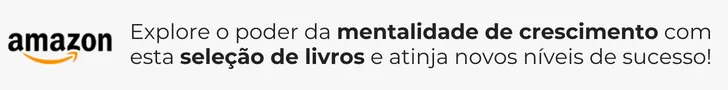 Explore o poder da mentalidade de crescimento no livro Mindset A Nova Psicologia Do Sucesso e atinja novos níveis de sucesso