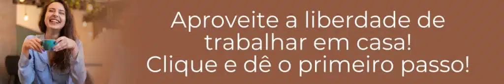 Aproveite a liberdade de trabalhar em casa com marketing de afiliados! Clique e dê o primeiro passo!