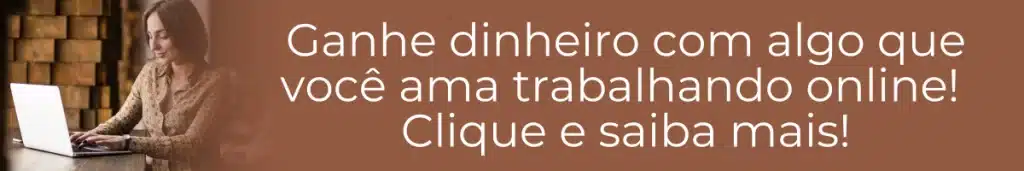 Ganhe dinheiro com algo que você ama trabalhando online com marketing digital! Clique e saiba mais!